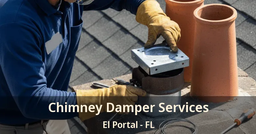 Chimney Damper Services El Portal - FL
