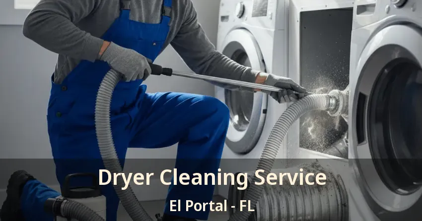 Dryer Cleaning Service El Portal - FL