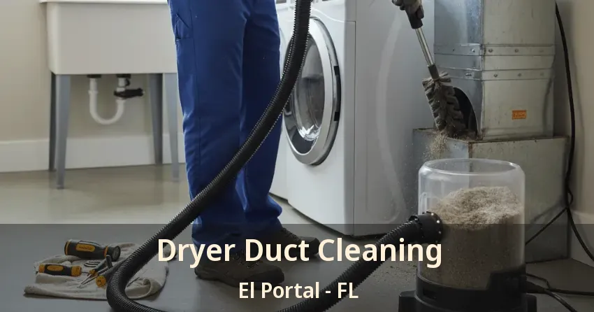 Dryer Duct Cleaning El Portal - FL Dryer Duct Cleaning El Portal - FL