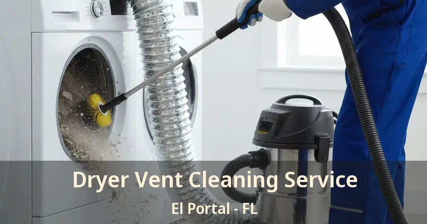 Dryer Vent Cleaning Service El Portal - FL