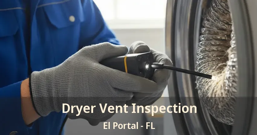 Dryer Vent Inspection El Portal - FL Dryer Vent Inspection El Portal - FL