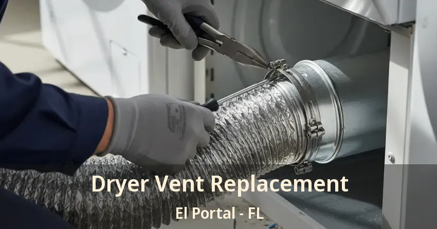 Dryer Vent Replacement El Portal - FL