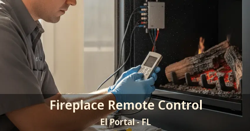 Fireplace Remote Control El Portal - FL