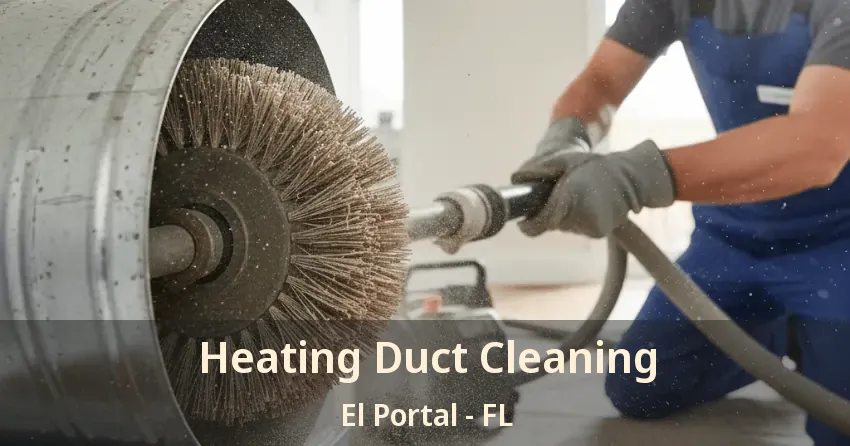 Heating Duct Cleaning El Portal - FL