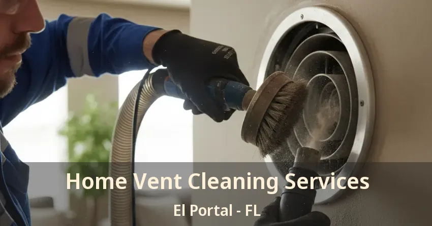 Home Vent Cleaning Services El Portal - FL Home Vent Cleaning Services El Portal - FL