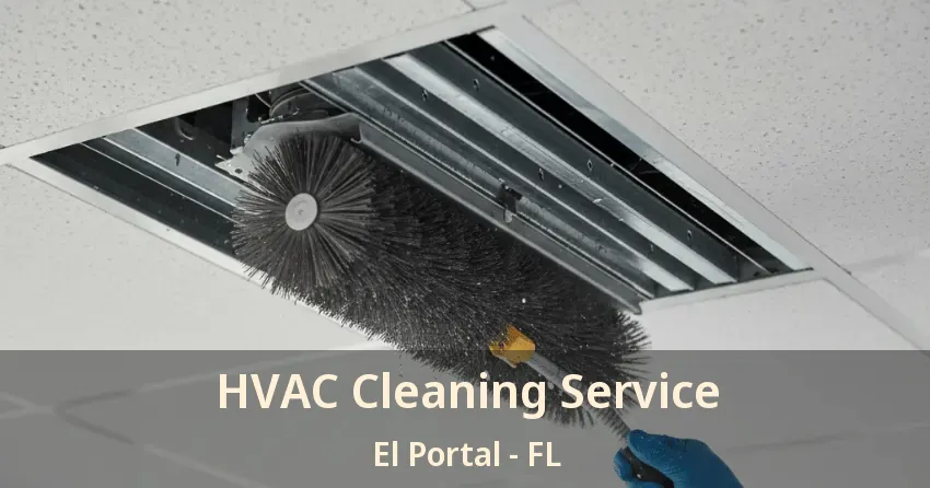 HVAC Cleaning Service El Portal - FL HVAC Cleaning Service El Portal - FL