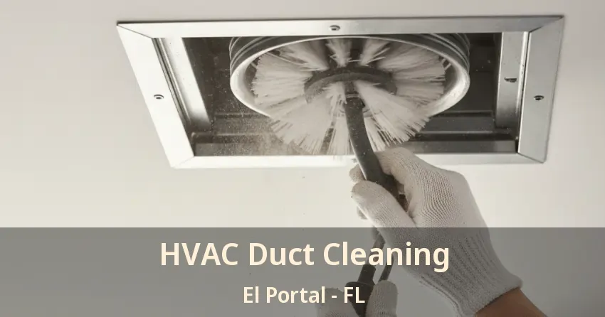 HVAC Duct Cleaning El Portal - FL