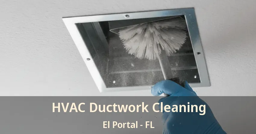 HVAC Ductwork Cleaning El Portal - FL