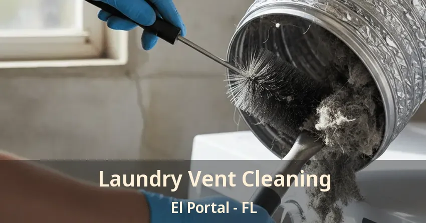 Laundry Vent Cleaning El Portal - FL